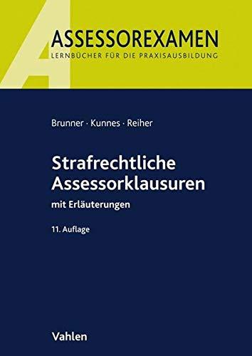 Strafrechtliche Assessorklausuren: mit Erläuterungen