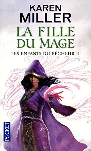 Les enfants du pêcheur. Vol. 2. La fille du mage