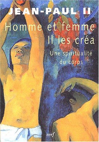 Homme et femme il les créa : une spiritualité du corps