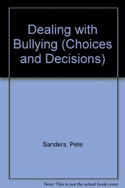 Dealing With Bullying (Choices and Decisions)