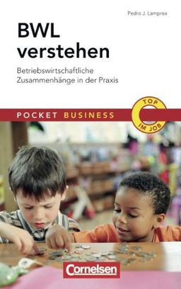 Pocket Business: BWL verstehen: Betriebswirtschaftliche Zusammenhänge in der Praxis