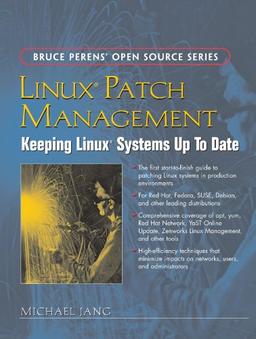 Linux Patch Management: Keeping Linux Systems Up to Date (Bruce Perens' Open Source)