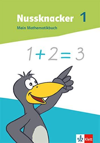 Nussknacker 1: Mein Mathematikbuch Klasse 1 (Nussknacker. Ausgabe ab 2021)