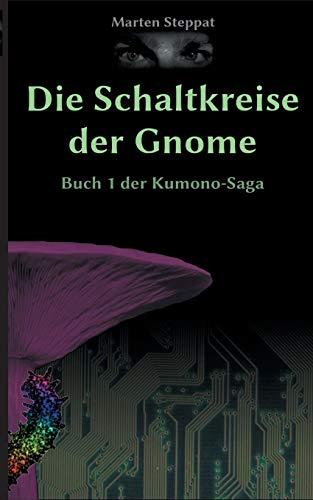 Die Schaltkreise der Gnome: Buch 1 der Kumono-Saga