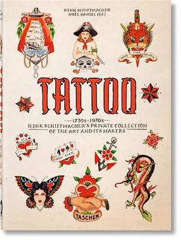 Tattoo : 1730s-1970s : Henk Schiffmacher's private collection of the art and its makers