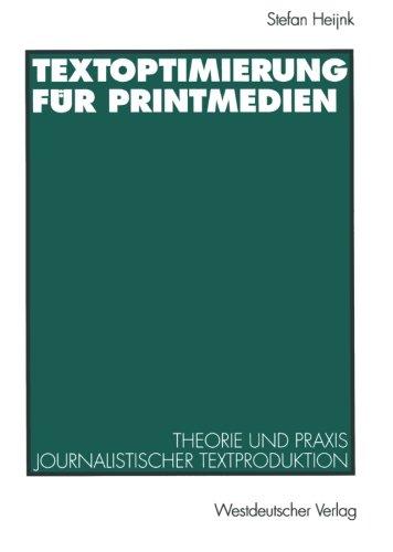 Textoptimierung für Printmedien: Theorie Und Praxis Journalistischer Textproduktion (German Edition)