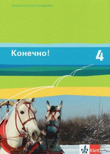 Konetschno!. Russisch als 2. Fremdsprache: Konetschno! Band 4. Russisch als 2. Fremdsprache. Schülerbuch: BD 4