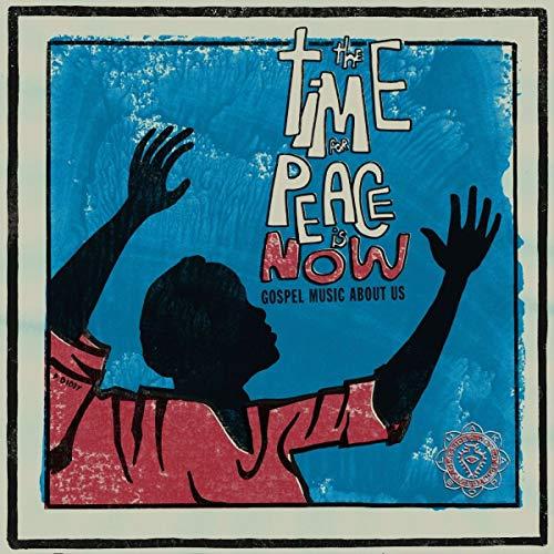 The Time for Peace Is Now (Gospel Music About Us)