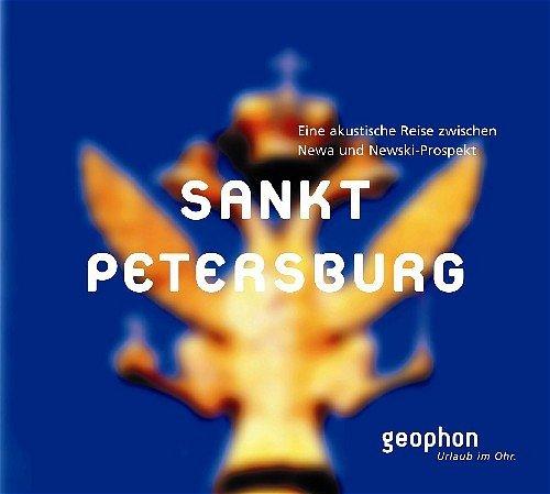 Sankt Petersburg. CD: Eine akustische Reise zwischen Newa und Newski-Prospekt