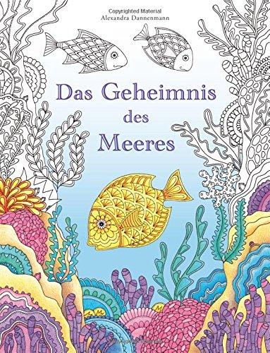 Das Geheimnis des Meeres: Suche die Schätze des gesunkenen Schiffes. Ein Ausmalbuch zum Entdecken und Entspannen