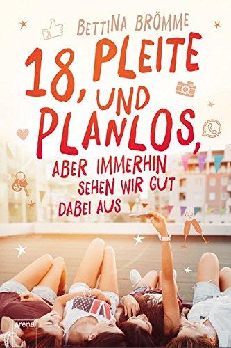 18, pleite und planlos, aber immerhin sehen wir gut dabei aus