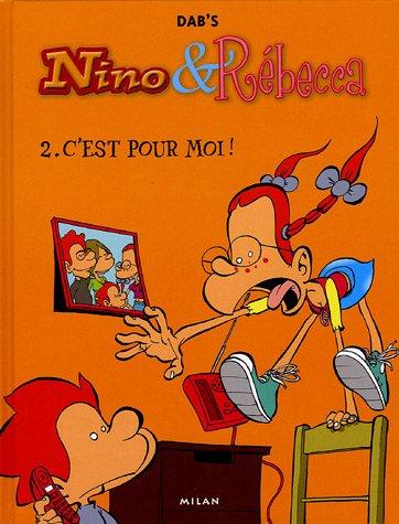 Nino & Rébecca. Vol. 2. C'est pour moi