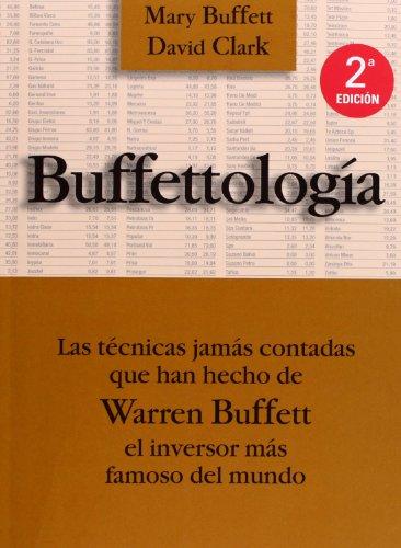 buffettologia, las técnicas jamás contadas que han hecho que W. B. el inversor más famoso --: Las técnicas jamás contadas que han hecho de Warren ... famoso del mundo (FINANZAS Y CONTABILIDAD)