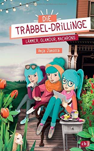 Die Trabbel-Drillinge - Lämmer, Glamour, Macarons (Die Trabbel-Drillinge-Reihe, Band 2)