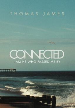 Connected: I Am He Who Passed Me by