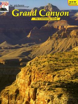 Grand Canyon (In Pictures... Nature's Continuing Story)