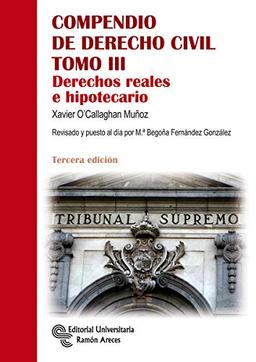 Compendio de Derecho Civil. Tomo III: Derechos reales e hipotecario (Libro Técnico)