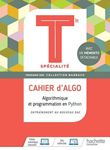 Cahier d'algo terminale spécialité : algorithmique et programmation en Python : entraînement au nouveau bac, programme 2020