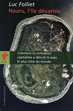 Nauru, l'île dévastée : comment la civilisation capitaliste a détruit le pays le plus riche du monde