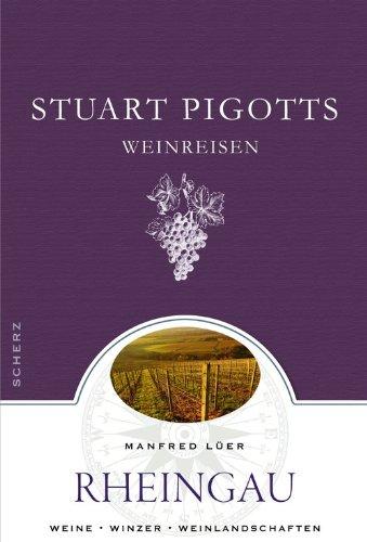 Stuart Pigotts Weinreisen: Rheingau: Rheingau / Weine / Winzer / Weinlandschaften