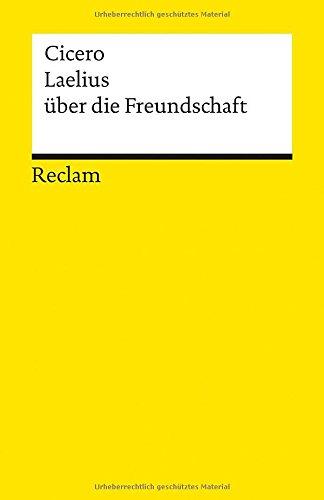 Laelius über die Freundschaft (Reclams Universal-Bibliothek)