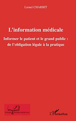 L'information médicale : informer le patient et le grand public : de l'obligation légale à la pratique