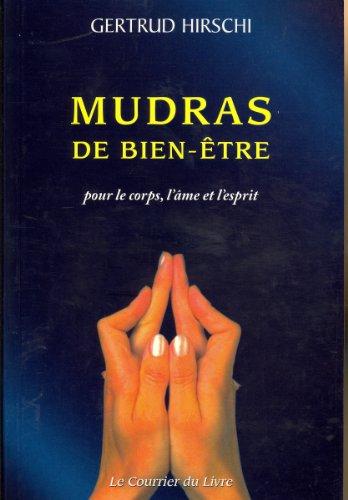 Mudras de bien-être : succès, santé et vitalité avec le yoga des doigts