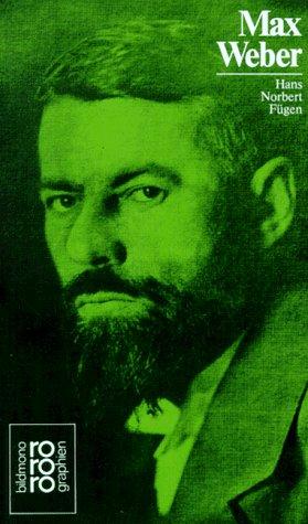 Max Weber. Mit Selbstzeugnissen und Bilddokumenten.