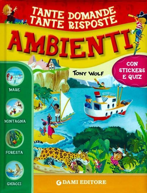 Ambienti. Con adesivi (Tante domande tante risposte)