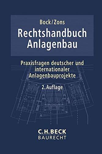 Rechtshandbuch Anlagenbau: Praxisfragen deutscher und internationaler Anlagenbauprojekte