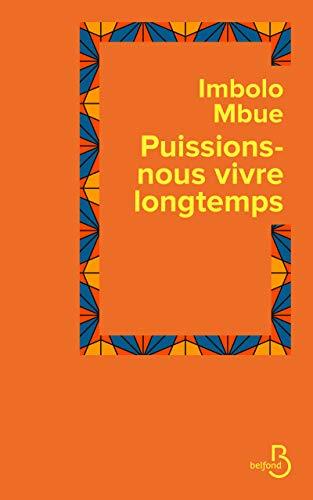 Puissions-nous vivre longtemps