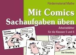 Mit Comics Sachaufgaben üben: Arbeitsblätter für die Klassen 5 und 6