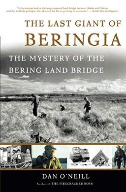 The Last Giant of Beringia: The Mystery of the Bering Land Bridge