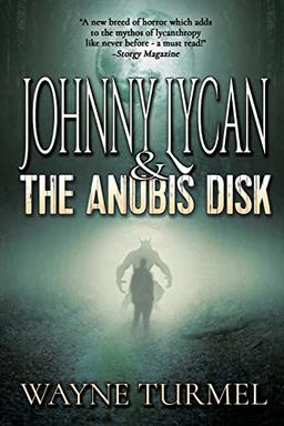 Johnny Lycan & the Anubis Disk (The Werewolf PI, Band 1)