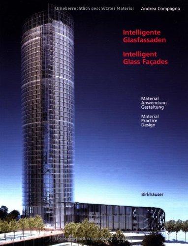 Intelligente Glasfassaden / Intelligent Glass Façades: Material, Anwendung, Gestaltung / Material, Practice, Design