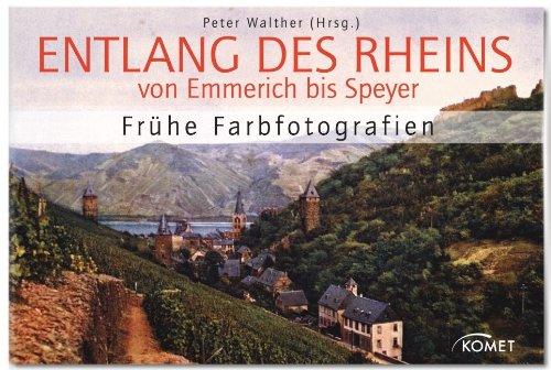 Entlang des Rheins - Von Emmerich bis Speyer: Frühe Farbfotografien