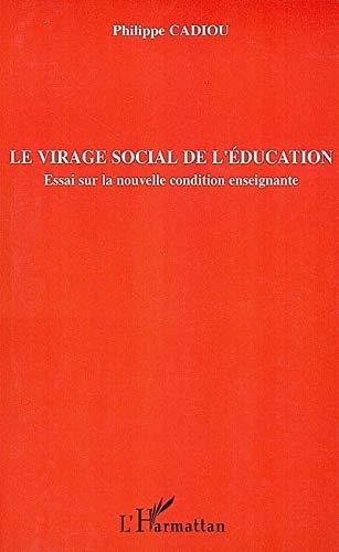 Le virage social de l'éducation : essai sur la nouvelle condition enseignante