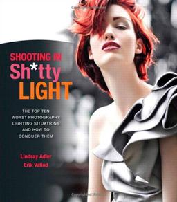 Shooting in Sh*tty Light: The Top Ten Worst Photography Lighting Situations and How to Conquer Them