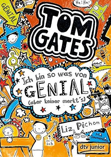 Tom Gates. Ich bin so was von genial (aber keiner merkt's): Ein Comic-Roman (dtv Fortsetzungsnummer 87)