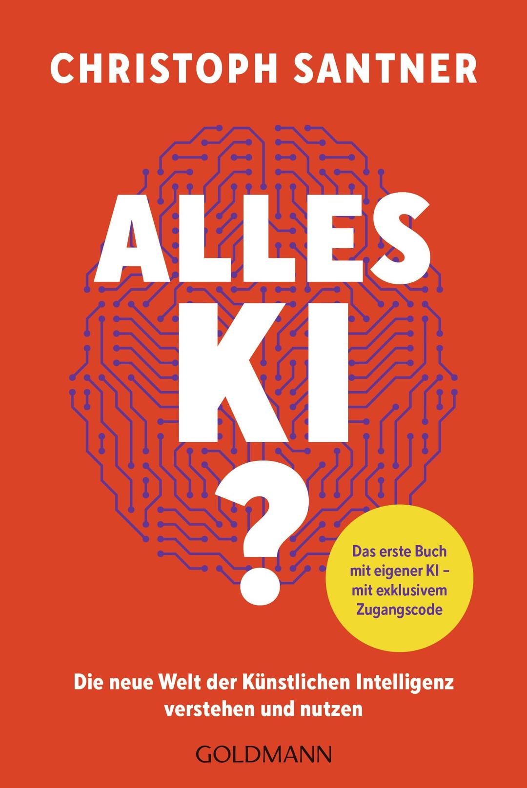 Alles KI?: Die Welt der Künstlichen Intelligenz verstehen und nutzen - Das erste Buch mit eigener KI – mit exklusivem Zugangscode