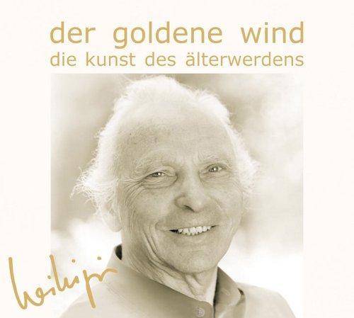 Der goldene Wind. CD: Die Kunst des Älterwerdens. Live-Aufnahme