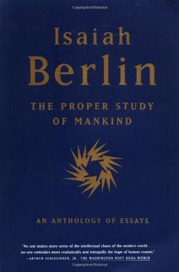 The Proper Study of Mankind: An Anthology of Essays