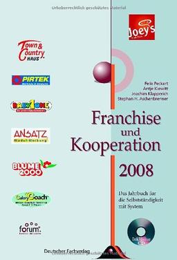 Franchise und Kooperation 2008. Das Jahrbuch für die Selbständigkeit mit System