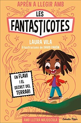 Aprèn a llegir amb Les Fantasticotes 2. En Flavi i el secret del terrari (Primers lectors, Band 2)