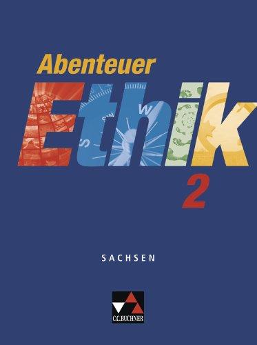 Abenteuer Ethik - Sachsen / Abenteuer Ethik 2: Unterrichtswerk für Ethik / Für die Jahrgangsstufen 7/8