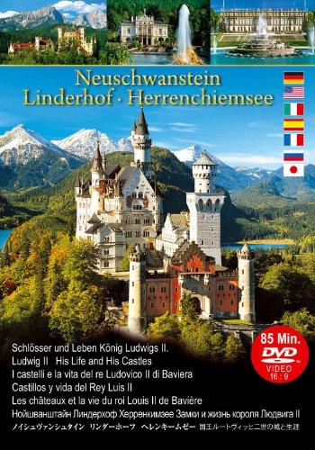 Neuschwanstein Linderhof Herrenchiemsee Schlösser und Leben König Ludwigs II.