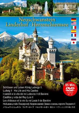 Neuschwanstein Linderhof Herrenchiemsee Schlösser und Leben König Ludwigs II.