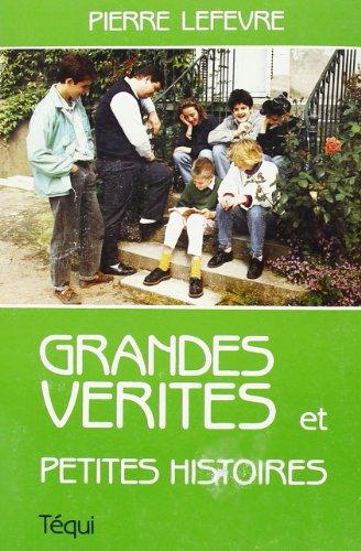 Grandes vérités et petites histoires