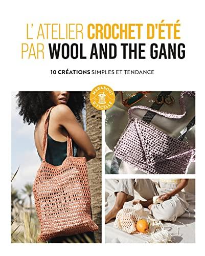 L'atelier crochet d'été par Wool and the gang : 10 créations simples et tendance