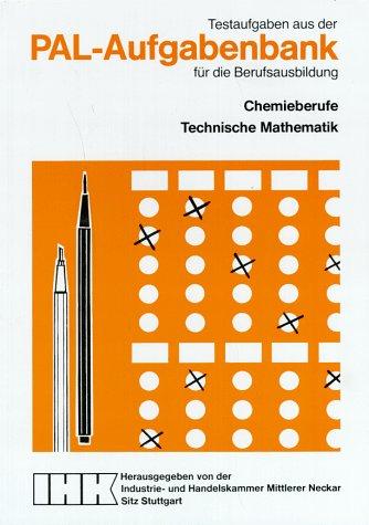 PAL-Aufgabenbank, Testaufgaben für die Berufsausbildung, Chemieberufe, Technische Mathematik